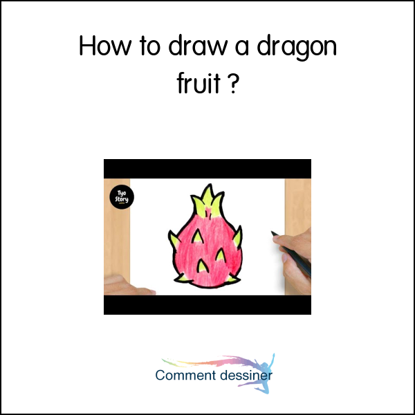 How to draw a dragon fruit How to draw